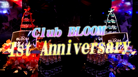 1st Anniversary【Club BLOOM】