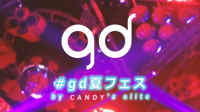 #gd夏フェス by CANDY's elite