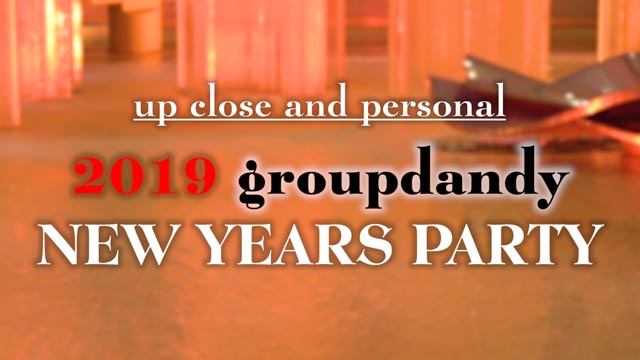密着 2019 groupdandy NEW YEARS PARTY
